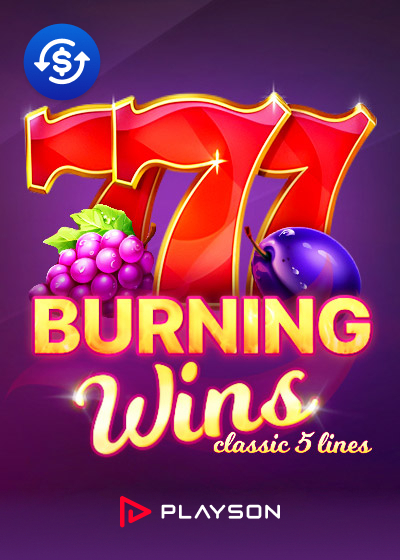 Burning Wins